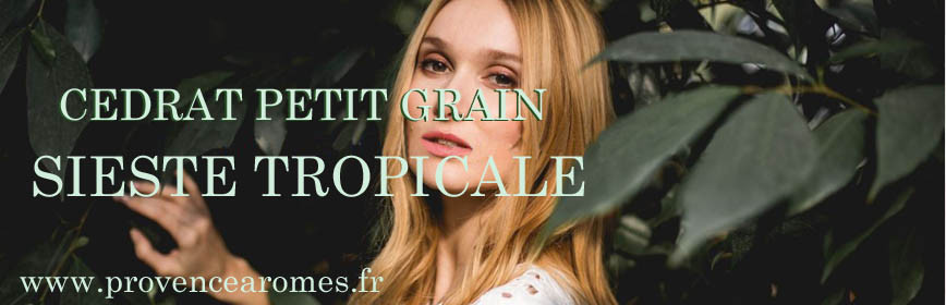 Cédrat petit grain Baïja soin et bien être Sieste Tropicale collection